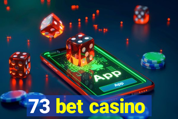 73 bet casino